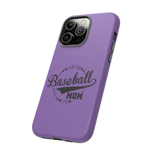 Livin that Baseball Mom Life Tough Phone Case