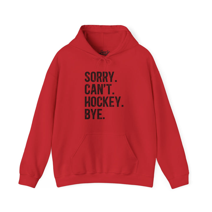 Sorry Can't Hockey Bye Rustic Design Adult Unisex Hooded Sweatshirt