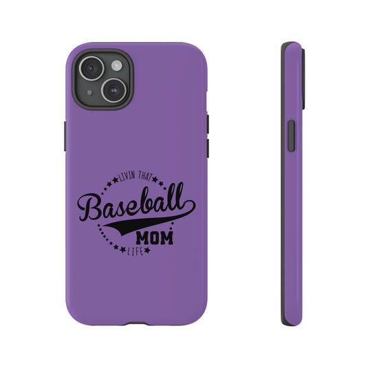 Livin that Baseball Mom Life Tough Phone Case