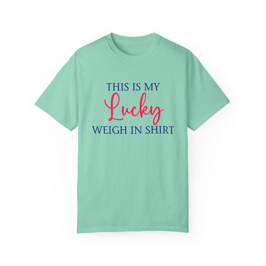 GLP1 and Done Adult Comfort Colors Premium Unisex T-Shirt - Lucky Weigh In Shirt