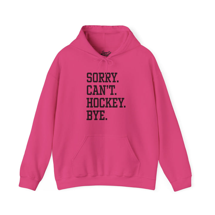 Sorry Can't Hockey Bye Tall Design Adult Unisex Hooded Sweatshirt