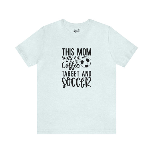 This Mom Runs on Coffee Soccer Adult Unisex Mid-Level T-Shirt