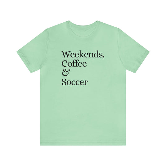 Weekends Coffee & Soccer Adult Unisex Mid-Level T-Shirt