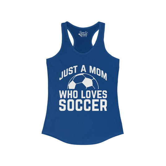 Just a Mom Soccer Adult Women's Racerback Tank