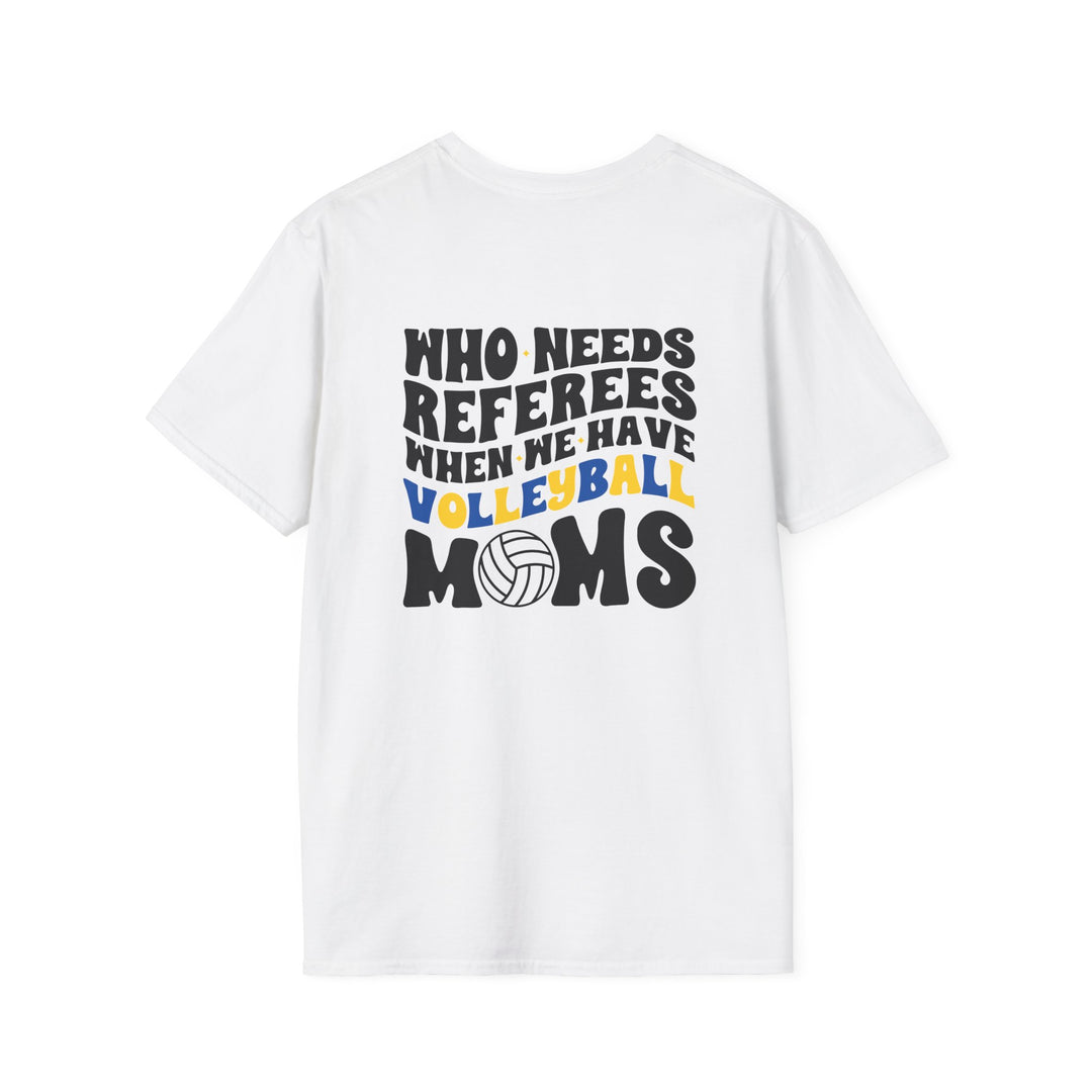 Who Needs Referees Volleyball Unisex Adult T-Shirt