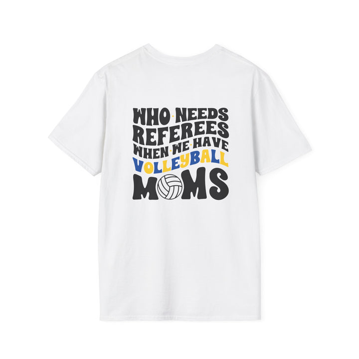 Who Needs Referees Volleyball Unisex Adult T-Shirt
