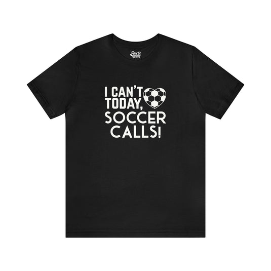 I Can't Today Soccer Adult Unisex Mid-Level T-Shirt