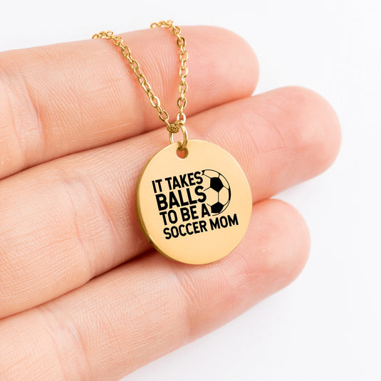 It Takes Balls To Be A Soccer Mom Coin Necklace