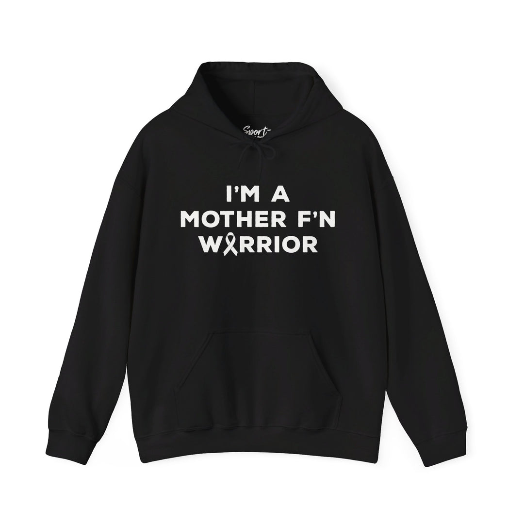 I'm A Mother F'n Warrior Adult Unisex Hooded Sweatshirt