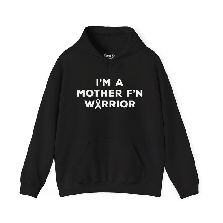 I'm A Mother F'n Warrior Adult Unisex Hooded Sweatshirt