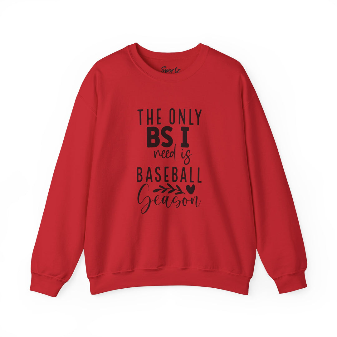 The Only BS I Need Baseball Adult Unisex Crewneck Sweatshirt