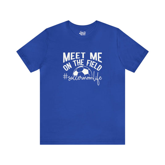 Meet Me on the Field Soccer Adult Unisex Mid-Level T-Shirt