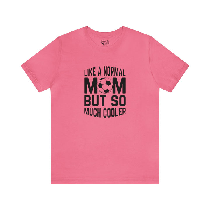 Like a Normal Mom Adult Unisex Mid-Level T-Shirt