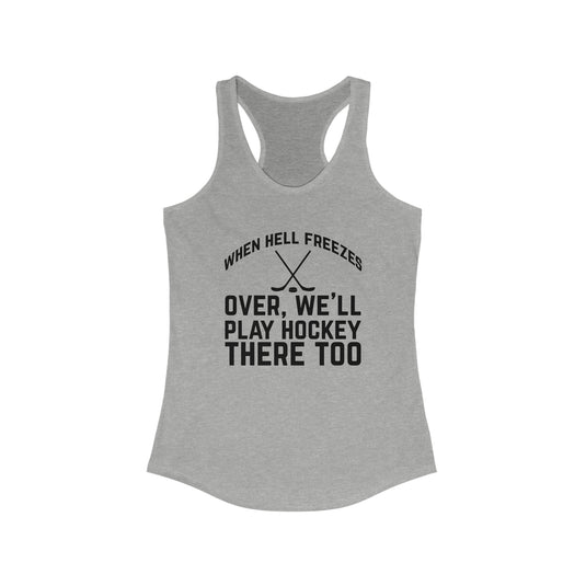 When Hell Freezes Over Women's Racerback Tank