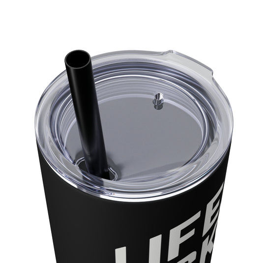 Life is Hockey 20oz Skinny Tumbler with Straw in Matte or Glossy