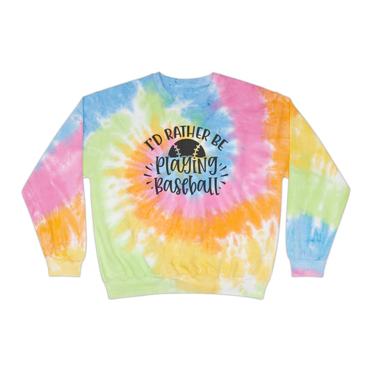 I'd Rather Be Playing Baseball Adult Unisex Tie-Dye Crewneck Sweatshirt