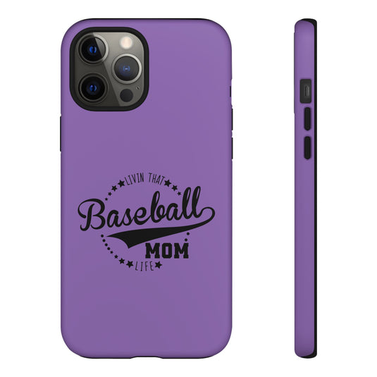 Livin that Baseball Mom Life Tough Phone Case