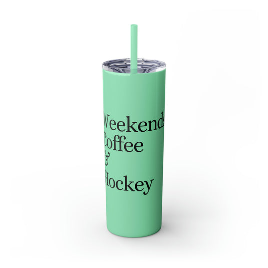 Weekends Coffee & Hockey 20oz Skinny Tumbler with Straw in Matte or Glossy