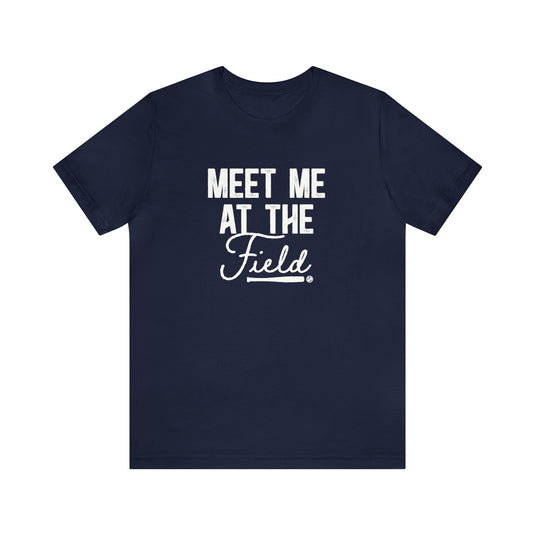 Meet Me at the Field Baseball Adult Unisex Mid-Level T-Shirt