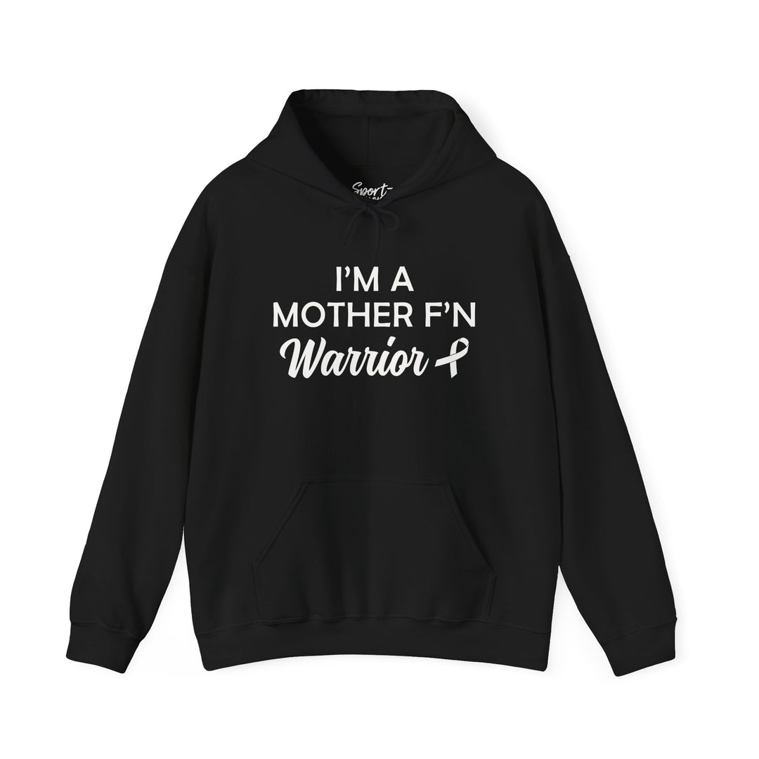 I'm A Mother F'n Warrior Adult Unisex Hooded Sweatshirt V2