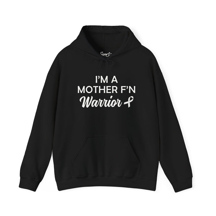 I'm A Mother F'n Warrior Adult Unisex Hooded Sweatshirt V2