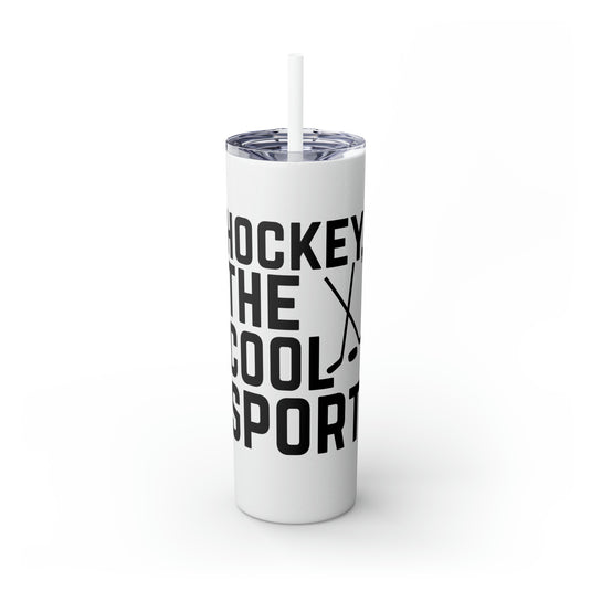 Hockey The Cool Sport 20oz Skinny Tumbler with Straw in Matte or Glossy