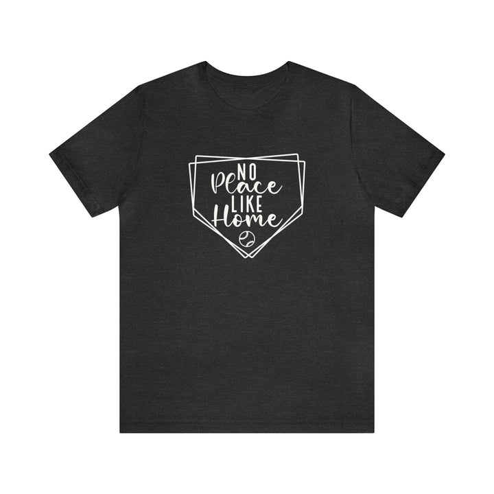 No Place Like Home Baseball Adult Unisex Mid-Level T-Shirt