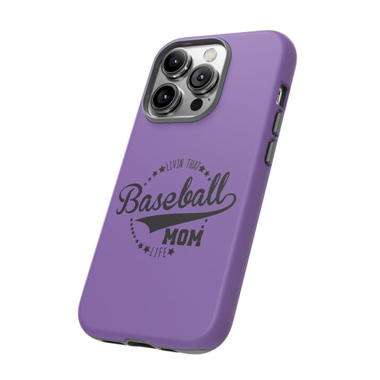 Livin that Baseball Mom Life Tough Phone Case