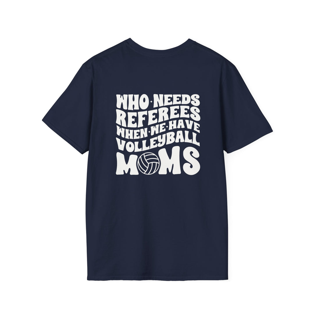 Who Needs Referees Volleyball Unisex Adult T-Shirt
