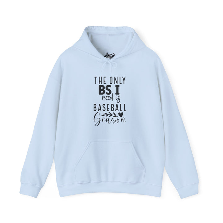 The Only BS I Need Baseball Adult Unisex Hooded Sweatshirt
