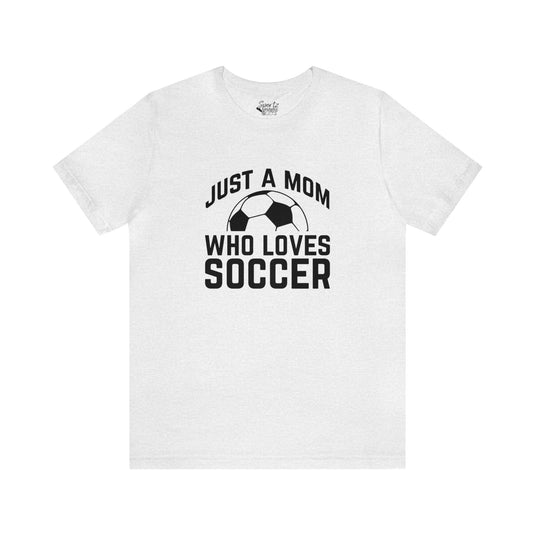 Just a Mom Who Loves Soccer Adult Unisex Mid-Level T-Shirt