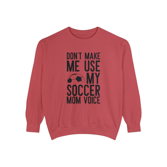 Don't Make Me Use Soccer Adult Unisex Premium Crewneck Sweatshirt