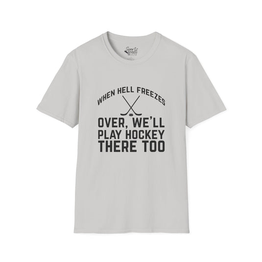 When Hell Freezes Over Hockey Adult Unisex Basic T-Shirt