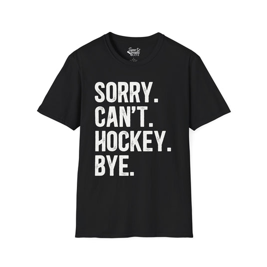 Sorry Can't Hockey Bye Rustic Design Adult Unisex Basic T-Shirt