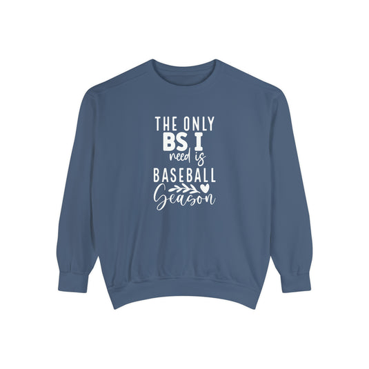 The Only BS I Need Baseball Adult Unisex Premium Crewneck Sweatshirt