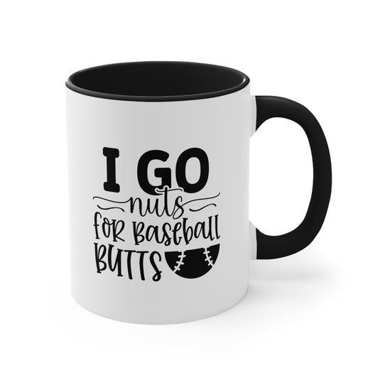 I Go Nuts for Baseball Butts 11oz Accent Mug