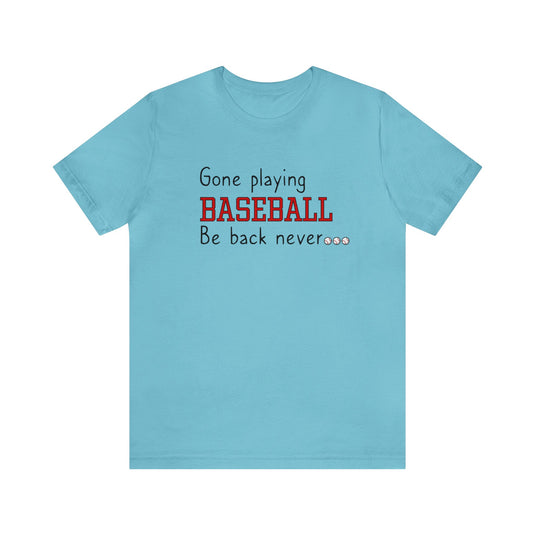 Gone Playing Baseball Adult Unisex Mid-Level T-Shirt