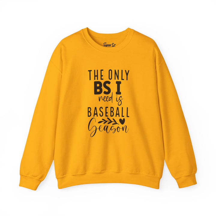The Only BS I Need Baseball Adult Unisex Crewneck Sweatshirt