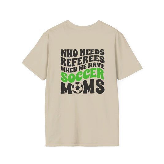 Who Needs Referees Soccer Unisex Adult Basic T-Shirt