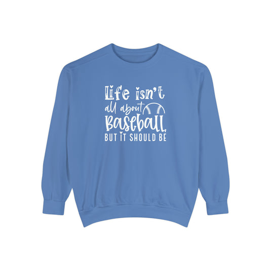 Life Isn't All About Baseball Adult Unisex Premium Crewneck Sweatshirt