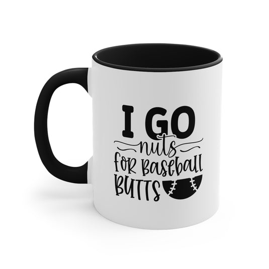 I Go Nuts for Baseball Butts 11oz Accent Mug