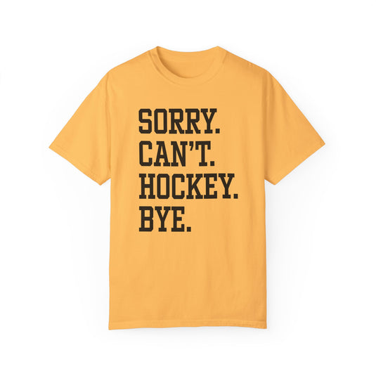 Sorry Can't Hockey Bye Tall Design Adult Unisex Premium T-Shirt