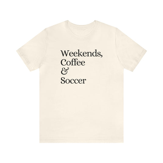 Weekends Coffee & Soccer Adult Unisex Mid-Level T-Shirt