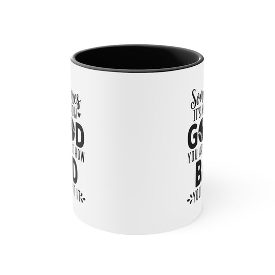 Sometimes It's Not How Good You Are Baseball 11oz Accent Mug