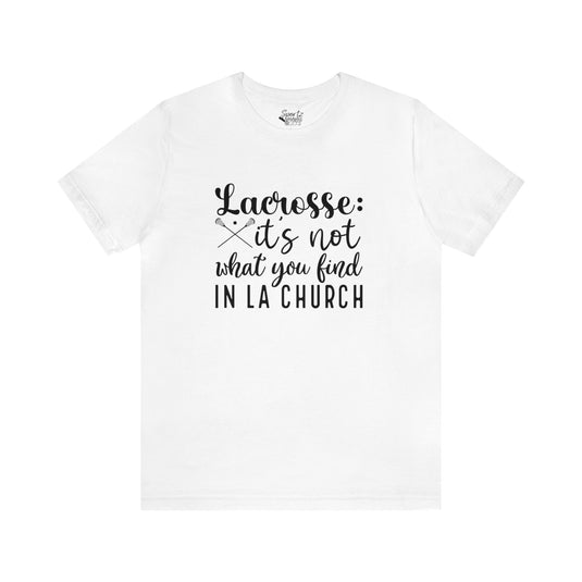 Lacrosse It's Not What You Find Adult Unisex Mid-Level T-Shirt