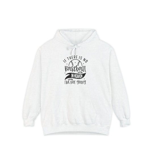 If There is No Baseball in Heaven Adult Unisex Premium Hooded Sweatshirt