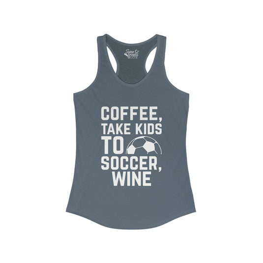 Coffee Take Kids to Soccer Wine Adult Women's Racerback Tank