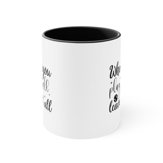 When You Play Ball Baseball 11oz Accent Mug