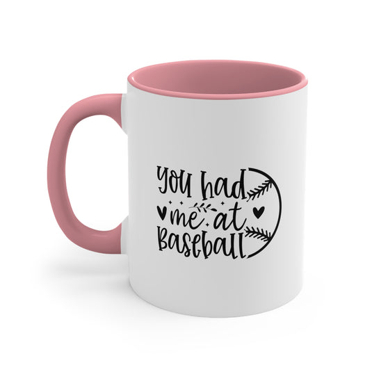 You Had Me at Baseball 11oz Accent Mug