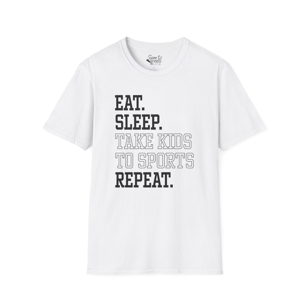 Eat Sleep Take Kids To Sports Repeat Adult Unisex T-Shirt